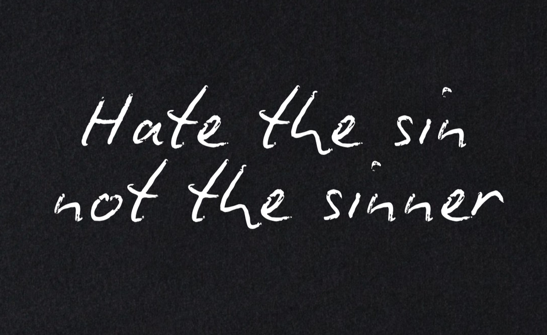 Hate the Sin