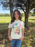 God Is Good All The Time 100% Cotton Heavy Tee